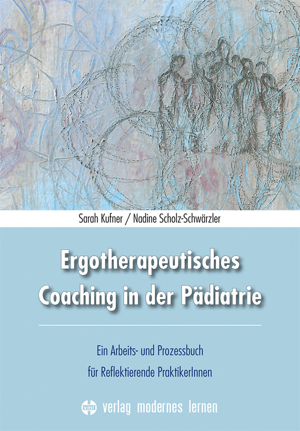 Kufner/Scholz-Schwärzler, Ergotherapeutisches Coaching in der Pädiatrie