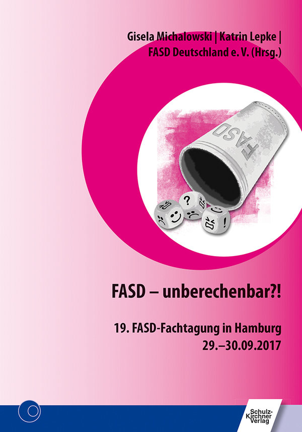 FASD Deutschland e. V. (Hrsg.), FASD – unberechenbar?
