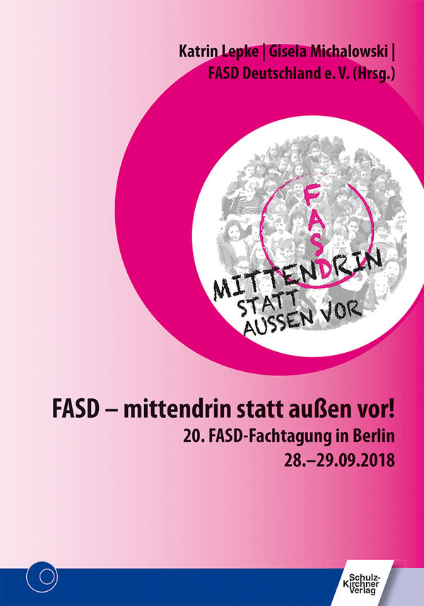 FASD Deutschland e.V. (Hrsg.), FASD – mittendrin statt außen vor!