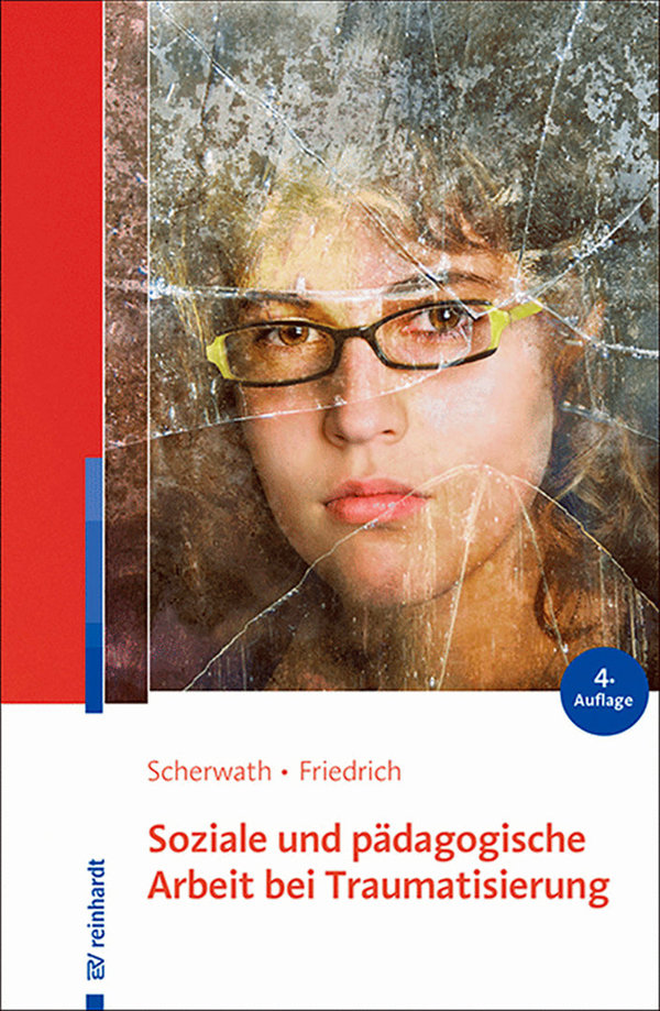 Scherwath/Friedrich, Soziale und pädagogische Arbeit bei Traumatisierung