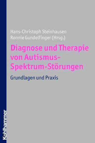 Steinhausen/Gundelfinger, Diagnose und Therapie von Autismus-Spektrum-Störungen