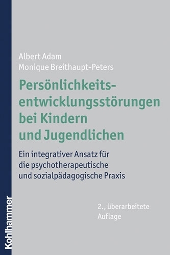 Adam/Breithaupt-Peters, Persönlichkeitsentwicklungsstörungen bei Kindern und Jugendlichen