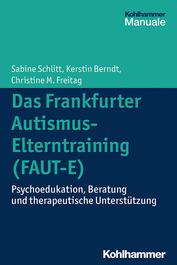 Schlitt/Berndt/Freitag, Das Frankfurter Autismus-Elterntraining (FAUT-E)