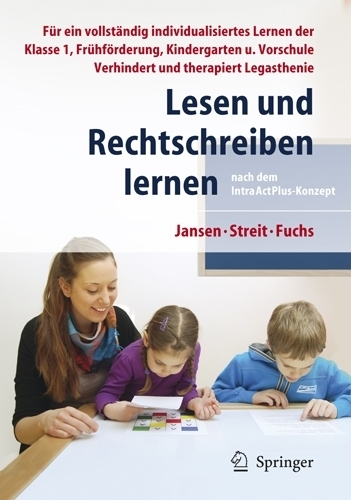 Jansen/Streit/Fuchs, Lesen und Rechtschreiben lernen nach dem IntraActPlus-Konzept