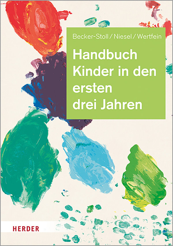 Becker-Stoll/Niesel/Wertfein, Handbuch Kinder in den ersten drei Jahren