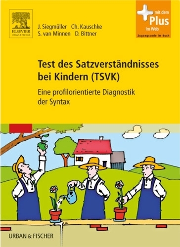 Siegmüller/Kauschke/van Minnen/Bittner, Test zum Satzverstehen von Kindern (TSVK)