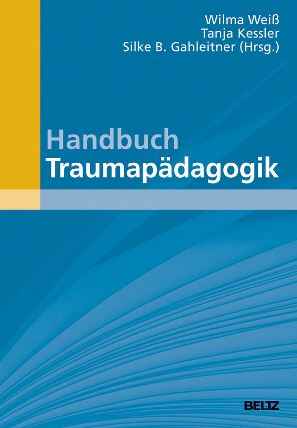 Weiß/Kessler/Gahleitner, Handbuch Traumapädagogik