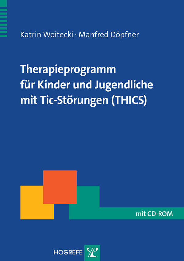 Woitecki/Döpfner, Therapieprogramm für Kinder und Jugendliche mit Tic-Störungen (THICS)