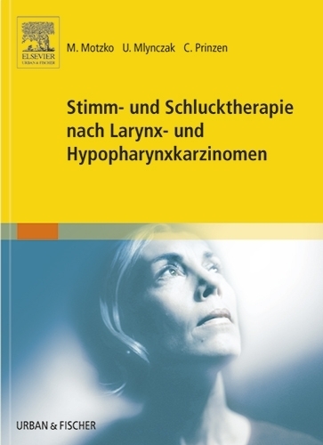 Motzko/Mlynczak/Prinzen, Stimm- und Schlucktherapie nach Larynx- und Hypopharyxkarzinomen