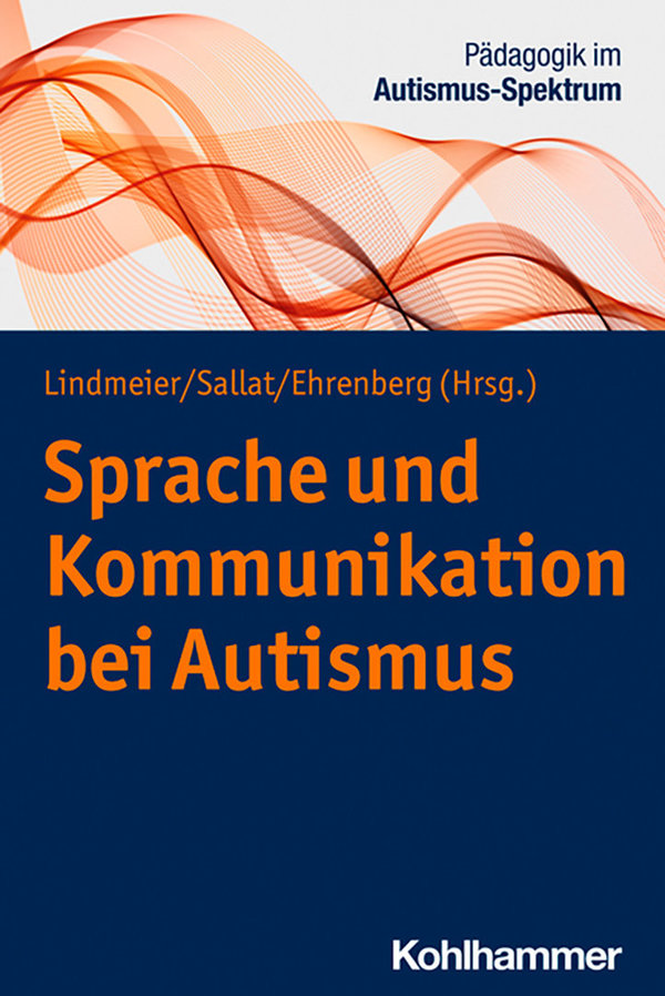 Lindmeier/Sallat/Ehrenberg (Hrsg.), Sprache und Kommunikation bei Autismus