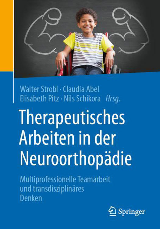 Strobl/Abel/Pitz/Schirkora (Hrsg.), Therapeutisches Arbeiten in der Neuroorthopädie