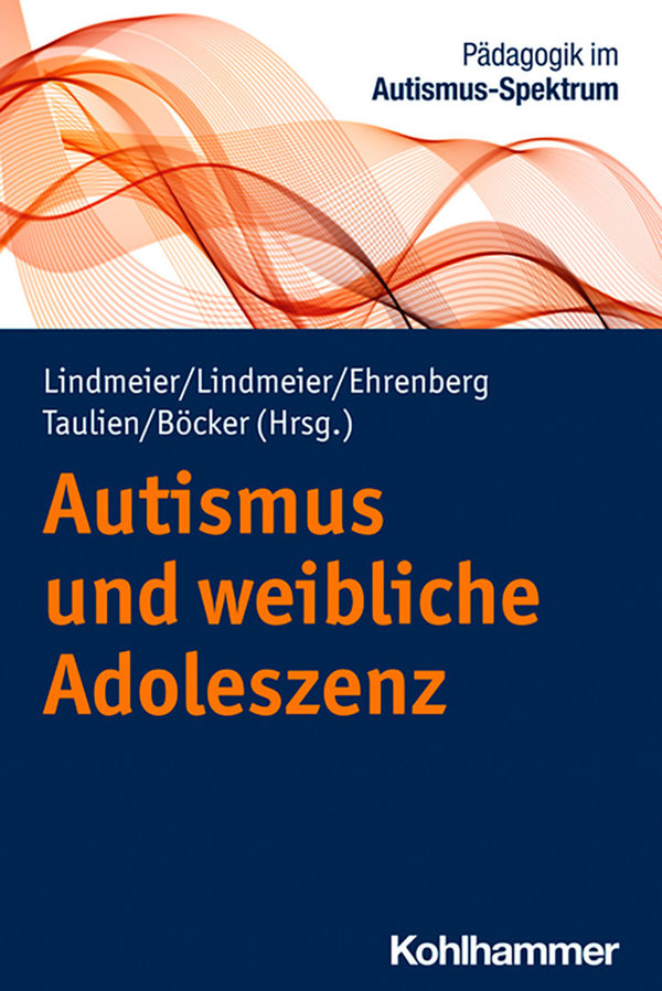 Lindmeier/Lindmeier/Ehrenberg/Taulien/Böcker (Hrsg.), Autismus und weibliche Adoleszenz