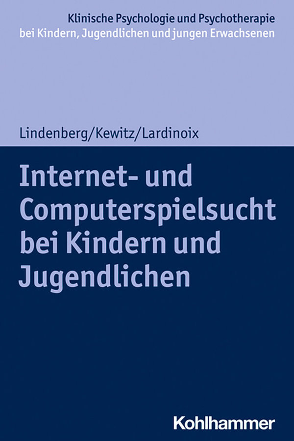 Lindenberg/Kewitz/Lardinoix, Internet- und Computerspielsucht bei Kindern und Jugendlichen