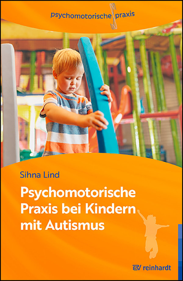 Lind, Psychomotorische Praxis bei Kindern mit Autismus
